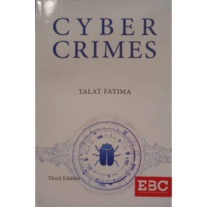 EBC's Cyber Crimes for BA. LL.B & LL.B by Dr. Talat Fatima